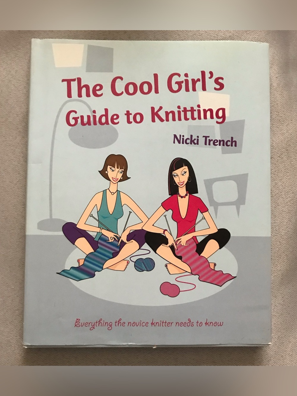 The Cool Girl's Guide to Knitting - Illustrated Book